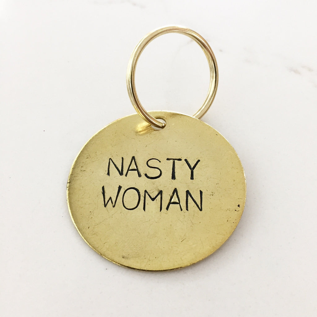 Nasty Woman Keytag | {neighborhood} {neighborhood}